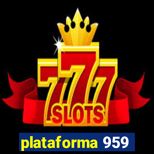 plataforma 959